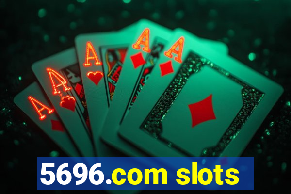 5696.com slots